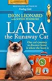 Lara The Runaway Cat: How One Cat Travelled the World to Discover Home is Where the Heart is by