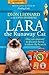 Lara The Runaway Cat: How One Cat Travelled the World to Discover Home is Where the Heart is by