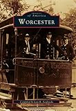 Worcester (Images of America (Arcadia Publishing))