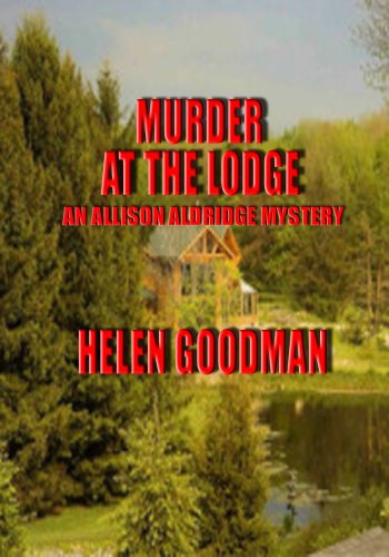Murder At The Lodge (Allison Aldridge Mystery Series Book 1)