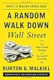 A Random Walk down Wall Street: The Time-tested Strategy for Successful Investing