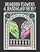 Dragons, Flowers & Mandalas, Oh My!: Adult Coloring Book of Imagination and Symmetry by C. L. Aldridge