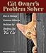 The Cat Owner's Problem Solver by Margaret H. Bonham
