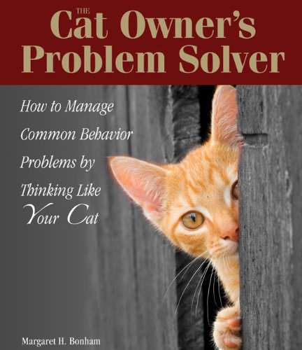 The Cat Owner's Problem Solver by Margaret H. Bonham