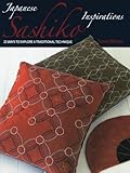 Japanese Sashiko Inspirations: 25 Ways to Explore a Traditional Technique by Susan Briscoe
