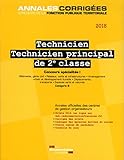 TECHNICIEN. TECHNICIEN PRINCIPAL DE 2E CLASSE 2018- CONCOURS SPECIALITES I: CONCOURS EXTERNE, CONCOURS INTERNE, 3E CONCOURS. CATEGORIE B (ANNALES CORRIGÉES - CONCOURS DE LA FONCT) by 