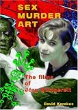 Sex Murder Art: The Films of Jrg Buttgereit by