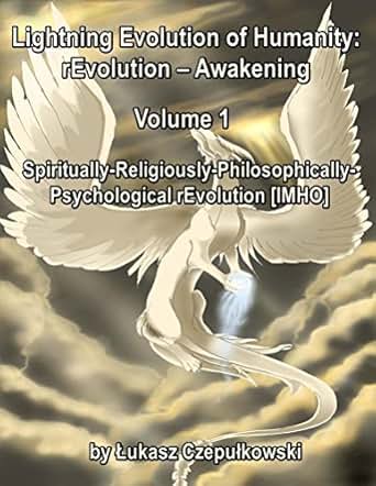 Lightning Evolution Of Humanity Revolution Awakening Volume 1 Spiritually Religiously