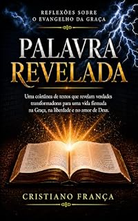 Livro PALAVRA REVELADA: Reflexões sobre o Evangelho da Graça