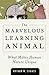 Marvelous Learning Animal: What Makes Human Behavior Unique