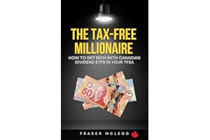 The Tax-Free Millionaire: How to Get Rich with Canadian Dividend ETFs in Your TFSA