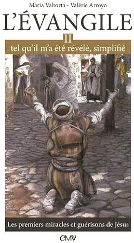 Download L'Evangile tel qu'il m'a été révélé simplifié : Tome 2, Les premiers miracles et guérisons de Jésus PDF