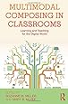 Amazon.com: Multimodal Composing in Classrooms: Learning and Teaching ...
