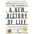 A New History of Life: The Radical New Discoveries about the Origins and Evolution of Life on Earth