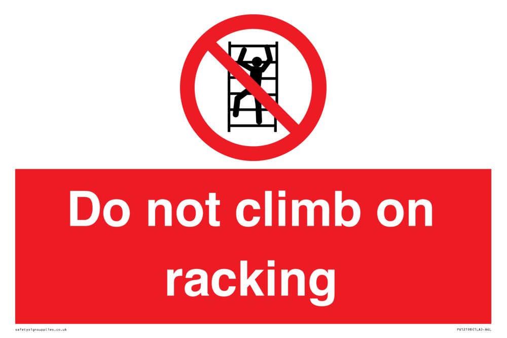 Do Not Climb On Racking Sign - 300x200mm - A4L