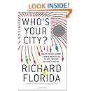 Who's Your City?: How the Creative Economy Is Making Where to Live the Most Important Decision of Your Life