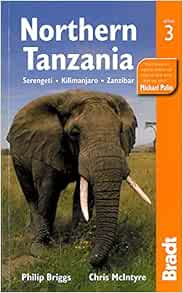 Northern Tanzania Serengeti Kilimanjaro Zanzibar Philip Briggs Chris Mcintyre 0001841624578 Amazon Com Books
