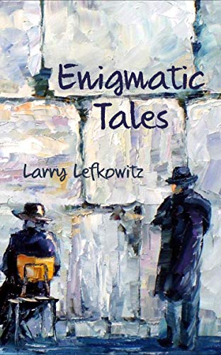 Enigmatic Tales by Larry Lefkowitz