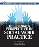 The Strengths Perspective in Social Work Practice (6th Edition) (Advancing Core Competencies)