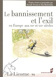 Le  bannissement et l'exil en Europe aux XVIe et XVIIe siècles
