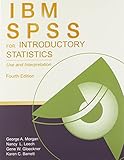 IBM SPSS for Introductory Statistics: Use and Interpretation, 4th Edition by George A. Morgan, Nancy L. Leech