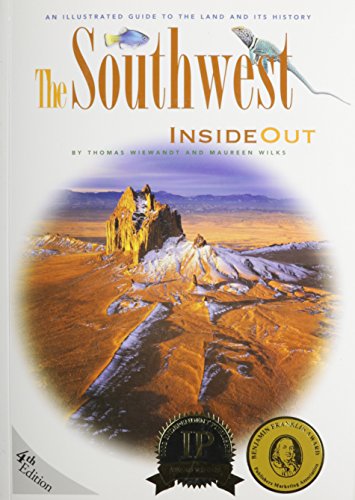 The Southwest Inside Out: An Illustrated Guide to the Land and Its History