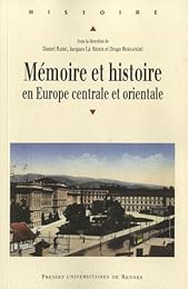 Mémoire et histoire en Europe centrale et orientale