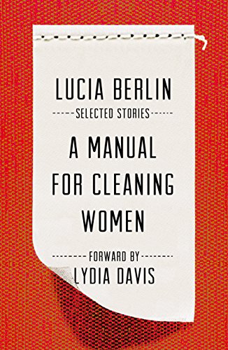 A Manual for Cleaning Women: Selected Stories 1447294904 Book Cover