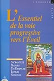 L'essentiel de la voie progressive vers l'éveil by 
