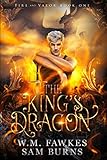 The King's Dragon (Fire and Valor)