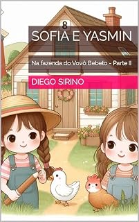 Livro Sofia e Yasmin: Na fazenda do Vovô Bebeto - Parte II (As Aventuras de Sofia e Yasmin Livro 2)