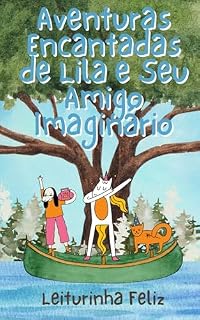 Livro Aventuras Encantadas de Lila e Seu Amigo Imaginário: Leiturinha Feliz