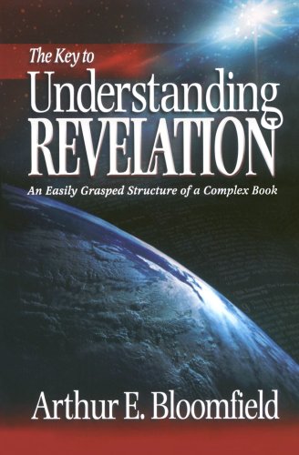 The Key to Understanding Revelation: An Easily Grasped Structure of a Complex Book