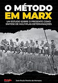 Livro O método em Marx: Um estudo sobre o presente como síntese de múltiplas determinações