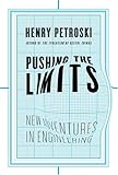 Pushing the Limits: New Adventures in Engineering