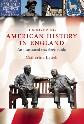 Discovering American History in England: An Illustrated Traveler???s Guide by Catherine Leitch (2007-11-23) by Catherine Leitch (Paperback)