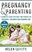 Pregnancy & Parenting: A Complete guide for first time parents on pregnancy, childbirth and newborn care: (Bundle book of 2 manuscripts)