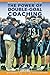 The Power of Double-Goal Coaching: Developing Winners in Sports and Life