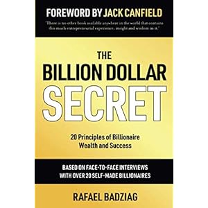The Billion Dollar Secret: 20 Principles of Billionaire Wealth and Success