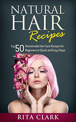 Natural Hair Recipes Top 50 Homemade Hair Care Recipes For