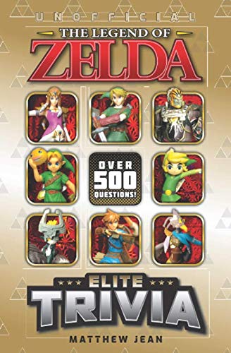 The Legend of Zelda: Elite Trivia - Over 500 Questions! (Elite Trivia Series) by Matthew Jean