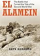 El Alamein: The Battle that Turned the Tide of the Second World War (General Military)