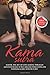Kama Sutra: Master The Art Of Love Making Through Advanced Kama Sutra Orgasm Stimulating Sex Positions Guide, With Pictures