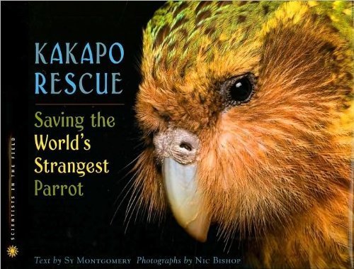 Sy Montgomery, Nic Bishop'sKakapo Rescue: Saving the World's Strangest Parrot (Scientists in the Field Series) [Hardcover](2010)