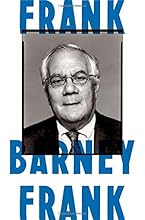 Frank: A Life in Politics from the Great Society to Same-Sex Marriage