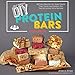 DIY Protein Bars Cookbook: Easy, Healthy, Homemade No-Bake Treats That Taste Like Dessert, But Just Happen To Be Packed With Protein!