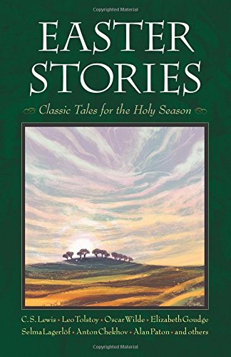 Easter Stories: Classic Tales for the Holy Season