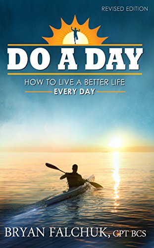 Do a Day: How to Live a Better Life Every Day by [Falchuk, Bryan]