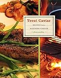 Trout Caviar: Recipes from a Northern Forager by Brett Laidlaw