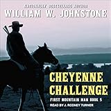 Cheyenne Challenge: First Mountain Man, Book 5 by 